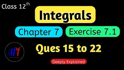 Chapter 7 Integrals Exercise 7.1 ( Q15 to Q22 ) Class 12 Maths || NCERT Solutions