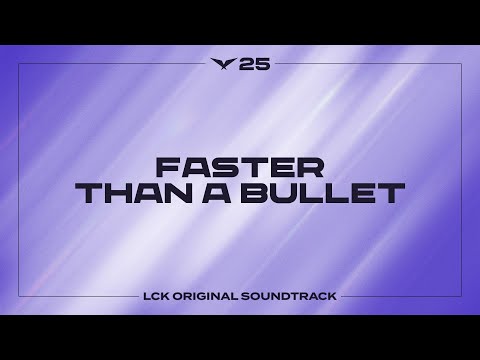 Faster Than a Bullet [아레나 도입] | LCK Music