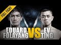 ONE: Full Fight | Eduard Folayang vs. Ev Ting | The Filipino Icon | April 2017