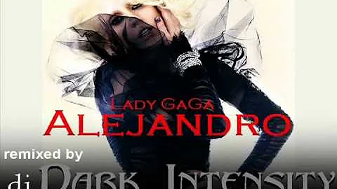 Alejandro - Lady Gaga - dj Dark Intensity Remix