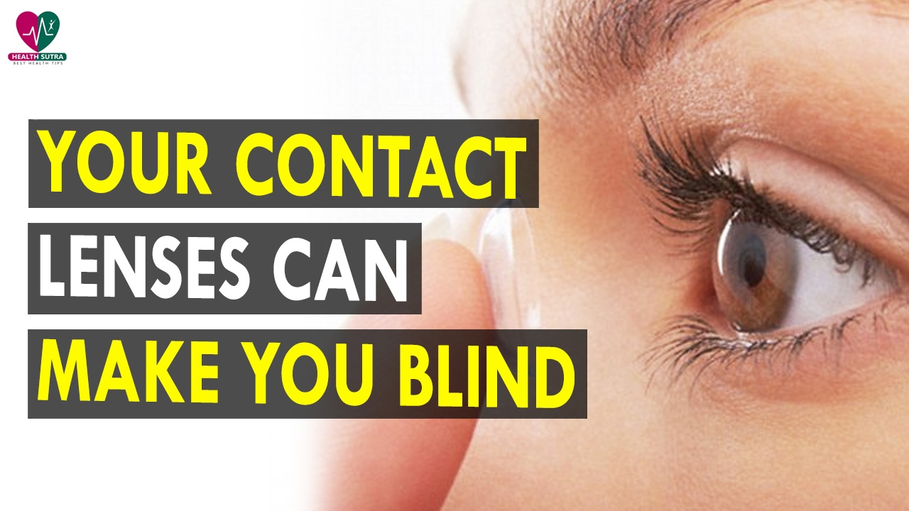 Your contact lenses can make you blind! Know how - Health Sutra - Best Health Tips bacterial transformation
