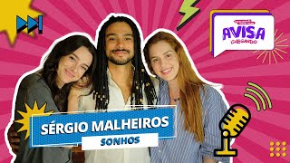 SÉRGIO MALHEIROS - SONHOS - Avisa Chegando #22
