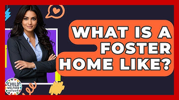 What Is A Foster Home Like? - Child Welfare Network