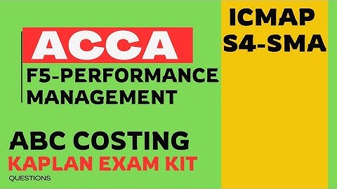 #icmap  S4-SMA | ABC Costing | KAPLAN Exam Kit | ABC Costing | #ACCA F5-PM