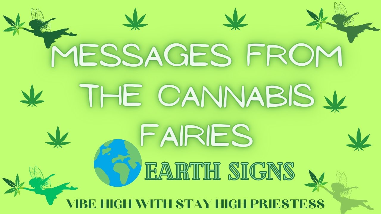 TAROT READ FOR 🌍EARTH SIGNS! CANNAFAIRY MESSAGES!🧚‍♀️