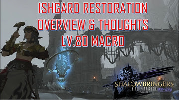 Final Fantasy XIV - Ishgard Restoration Overview & Thoughts & Lv.80 Macro