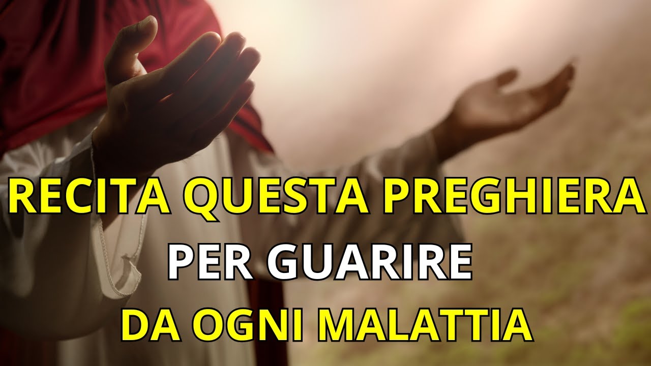 Preghiera rapida per guarire da ogni malattia - YouTube