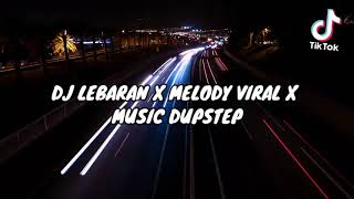 DJ MARI BERMAAF MAAFAN MENYAMBUT HARI LEBARAN X MELODY VIRAL X MUSIK DUPSTEP🎶