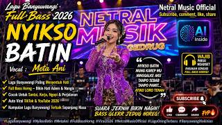 Download lagu Nyikso Batin -  Voc: Meta Aini #Lagu Banyuwangi Full Bass # Netral  Musik