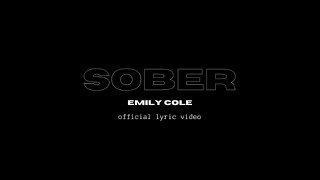SOBER - EMILY COLE (official lyric video)
