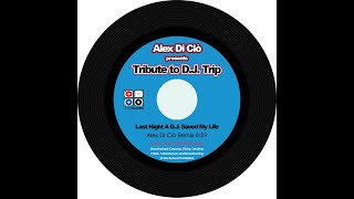 Alex Di Ciò presents Tribute to D.J. Trip - Last Night A D.J. Saved My Life (Alex Di Ciò Remix)