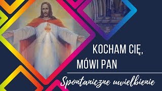 Miniatura de "Spontaniczne uwielbienie - Kocham cię, mówi Pan - Mocni w Duchu"