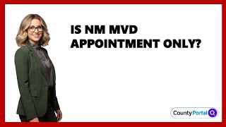 Is NM MVD Appointment Only?
