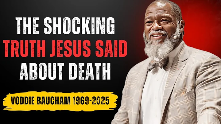 The Shocking Truth Jesus Said About Death | VODDIE BAUCHAM 