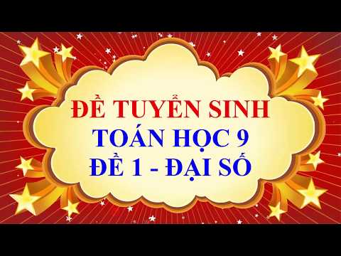 Toán học lớp 9 - Học kì 2 - Đề tuyển sinh - Đại số - Tiết 1