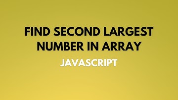 3 ways to find second largest number in array in JavaScript