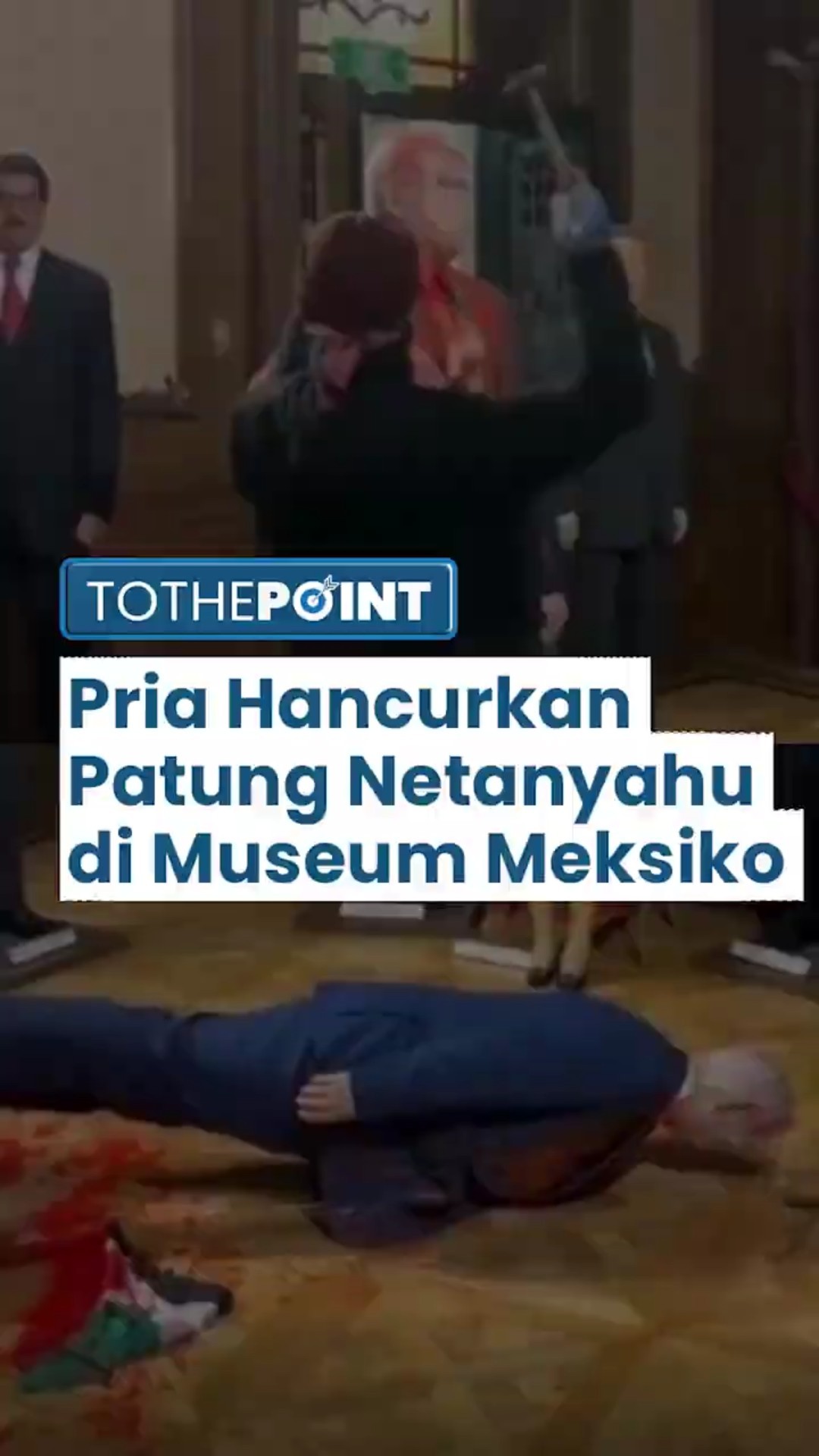 Viral Video Patung PM Netanyahu di Meksiko Dihancurkan dengan Palu, Cat Merah Berceceran di Lantai
