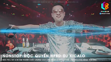 NONSTOP-ĐỘC QUYỀN HPBD-DJ XICALO | NGÀY CHƯA GIÔNG BÃO REMIX | VINAHOUSE | BAY PHÒNG 2023