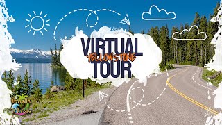 Dazzling Virtual Tour of Yellowstone National Park