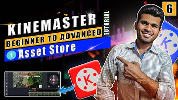 06 Assets Store in Kinemaster beginner to Advanced tutorial | Kinemaster video editing tutorial
