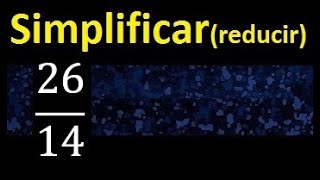 simplify 26/14, reduce fractions to their lowest expression