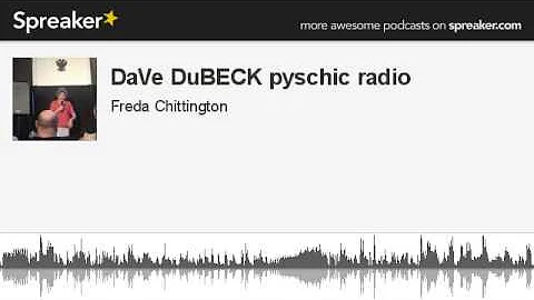 DaVe DuBECK pyschic radio (made with Spreaker)