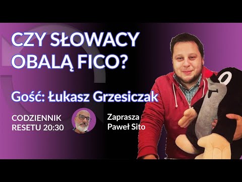Czy Słowacy obalą Fico? - Paweł Sito i Łukasz Grzesiczak #CodziennikResetu