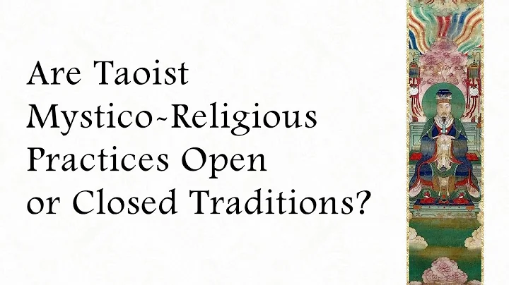 Are Taoist Mystico-Religious Practices Open or Closed Traditions? - DayDayNews