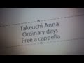 竹内アンナ - Ordinary days Free a cappella フリーアカペラ