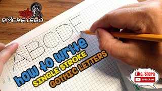 HOW TO WRITE SINGLE STROKE GOTHIC LETTERS