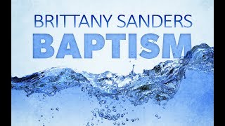 Baptism of Brittany Sanders - November 5, 2017