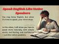 Speak English Like Native Speakers — Without Perfect Grammar | English Practice | Graded Reader