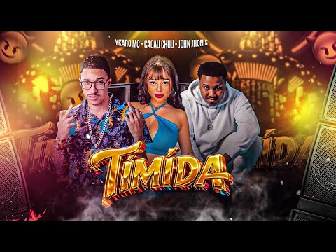 Cacau chuu - Ykaro Mc - John Jhonis - TIMIDA- brega funk 2026 TIK TOK VIRAL