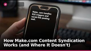 How Make.com Content Syndication Works (and Where It Doesn't)