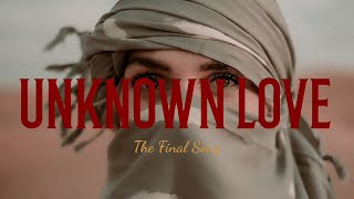 Alowell South - Unknown Love The Final Track Official Teaser
