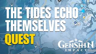 The Tides Echo Themselves - Full Quest - Genshin Impact