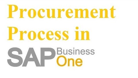 Procurement Process in SAP Business one 10.0