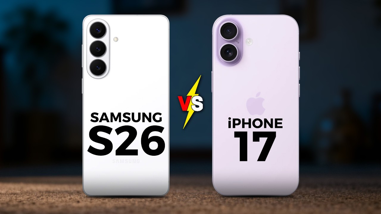 SAMSUNG S26 VS iPHONE 17
