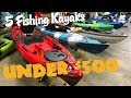 5 Fishing Kayaks Under $500 : Part 1 of 2