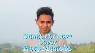 Danke For Love ( Pasha Ungu ) Fredy Mantolas Cover