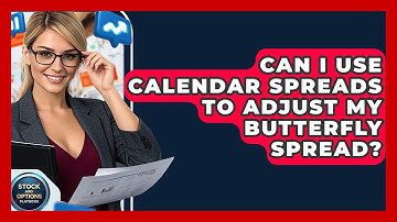 Can I Use Calendar Spreads To Adjust My Butterfly Spread? - Stock and Options Playbook
