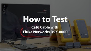 How to Test Cat6 Cable with Fluke Networks DSX-8000 | FS