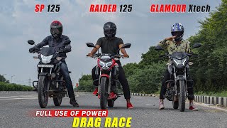 Raider 125  vs  SP 125  vs Glamour Xtech : Top End DRAG RACE || Race till their potential ?