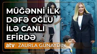 Övladım Mənə Oxşayır Şəbnəm Qəhrəmanova Oğlu Ilə Canlı Efirə Gəldi - Zaurla Günaydın