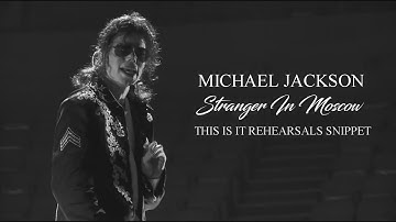 Michael Jackson - Stranger In Moscow | This Is It Rehearsals Footage (Snippet)
