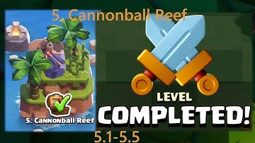 Clash Quest Cannonball Reef 5.1-5.5 All Stages