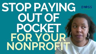 Stop Paying for Your Nonprofit Out of Your Pockets
