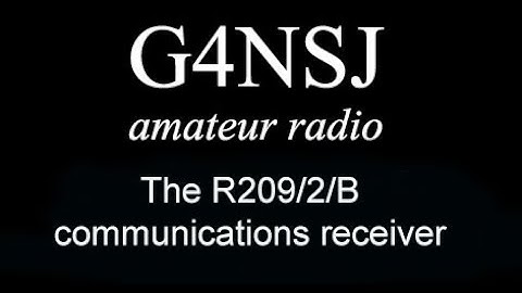 G4NSJ - R209/2/B Reception set valve tube military communications receiver. Part 1