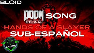 DOOM ETERNAL SONG(Hands of a Slayer)DAGames(SUB-ESPAÑOL)|Bloid