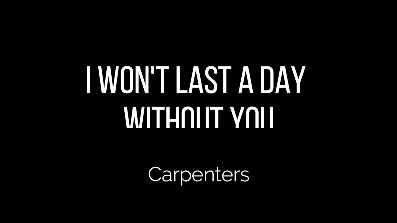 I Wont Last A Day Without You   Carpenters Karaoke Version
